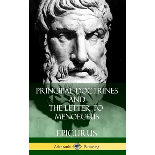 Principal Doctrines and The Letter to Menoeceus (Greek and English, with Supplementary Essays) (Hardcover) - Hardcover
