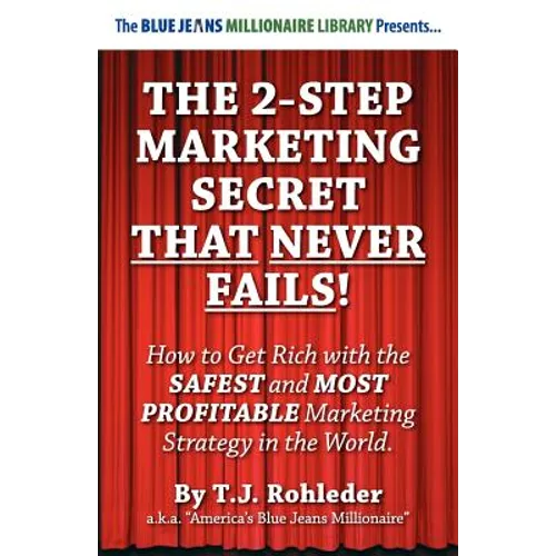 The 2-Step Marketing Secret Than Never Fails! - Paperback
