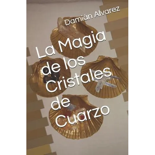 La Magia de Los Cristales de Cuarzo - Paperback