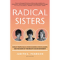 Radical Sisters: Shirley Temple Black, Rose Kushner, Evelyn Lauder, and the Dawn of the Breast Cancer Movement - Hardcover