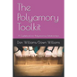 The Polyamory Toolkit: A Guidebook for Polyamorous Relationships - Paperback