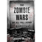 The Zombie Wars: We All Fall Down - Paperback