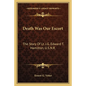 Death Was Our Escort: The Story Of Lt. J.G. Edward T. Hamilton, U.S.N.R. - Paperback