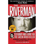 The Riverman: Ted Bundy and I Hunt for the Green River Killer - Paperback