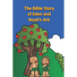 The Bible Story of Eden and Noah's Ark - Paperback
