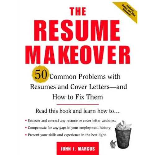 The Resume Makeover: 50 Common Problems with Resumes and Cover Letters--And How to Fix Them - Paperback