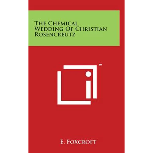 The Chemical Wedding Of Christian Rosencreutz - Hardcover