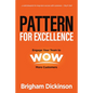 Pattern for Excellence: Engage Your Team to WOW More Customers - Hardcover