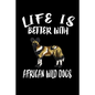 Life Is Better With African Wild Dogs: Animal Nature Collection - Paperback