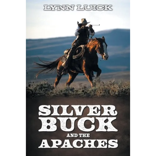Silver Buck and the Apaches - Paperback