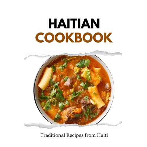 Haitian Cookbook: Traditional Recipes from Haiti - Paperback