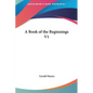A Book of the Beginnings V1 - Hardcover