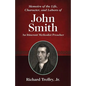 Memoirs of the Life, Character, and Labors of John Smith: An Itinerant Methodist Preacher - Paperback