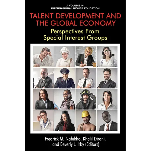 Talent Development and the Global Economy: Perspectives from Special Interest Groups - Hardcover