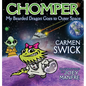 Chomper My Bearded Dragon Goes to Outer Space - Hardcover