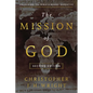 The Mission of God: Unlocking the Bible's Grand Narrative - Hardcover