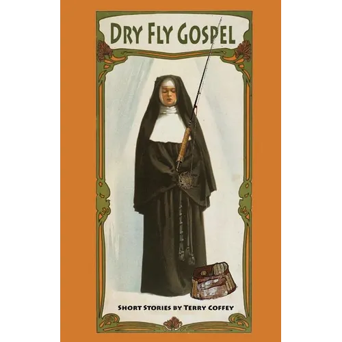 Dry Fly Gospel - Paperback