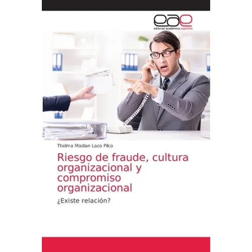 Riesgo de fraude, cultura organizacional y compromiso organizacional - Paperback