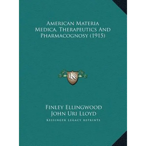 American Materia Medica, Therapeutics And Pharmacognosy (1915) - Hardcover
