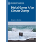 Digital Games After Climate Change - Paperback