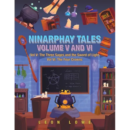 Ninarphay Tales Vol. V and VI: Vol V: the Three Sages and the Sword of Light Vol Vi: the Four Crowns - Paperback