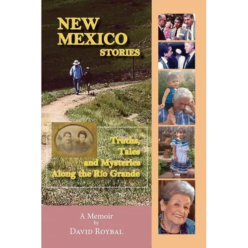 New Mexico Stories: Truths, Tales and Mysteries from Along the Río Grande - Paperback