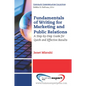 Fundamentals of Writing for Marketing and Public Relations: A Step-by-Step Guide for Quick and Effective Results - Paperback