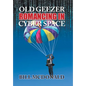 Old Geezer Romancing in Cyberspace - Hardcover