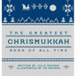 The Greatest Chrismukkah Book of All Time - Hardcover