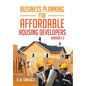Business Planning for Affordable Housing Developers: Version 2.2 - Hardcover