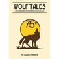 Wolf Tales: 75TH ANNIVERSARY COMMEMORATIVE EDITION (c) (1940-2015) - Paperback