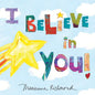 I Believe in You - Hardcover