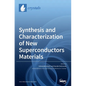 Synthesis and Characterization of New Superconductors Materials - Hardcover