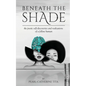 Beneath The Shade: The Poetic Self-Discoveries and Realizations of a Fellow Human - Paperback