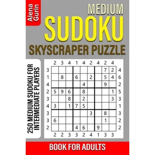 Medium Sudoku Skyscraper Puzzle Book for Adults: 250 Medium Sudoku For Intermediate Players - Paperback