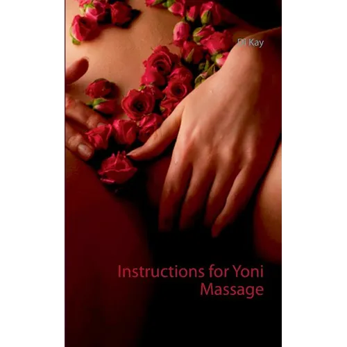 Instructions for Yoni Massage: Tantra Book - Tantric Massage - Paperback
