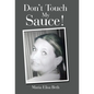 Don't Touch My Sauce! - Hardcover