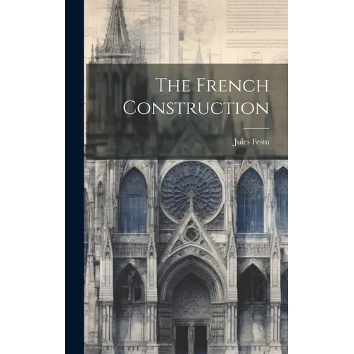 The French Construction - Hardcover