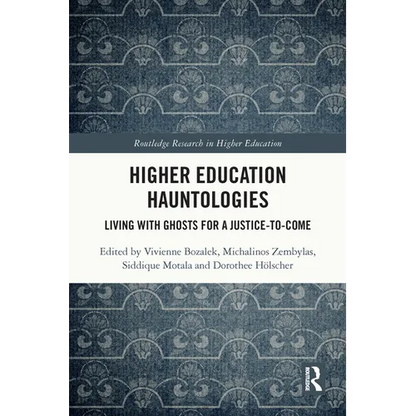 Higher Education Hauntologies: Living with Ghosts for a Justice-to-come - Paperback