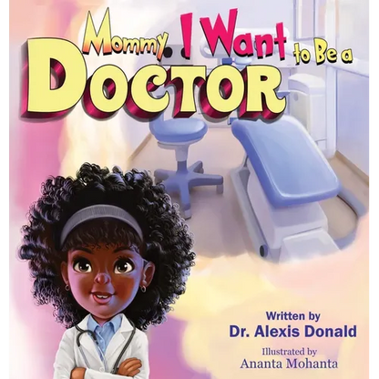 Mommy I Want to Be a Doctor - Hardcover