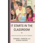 It Starts in the Classroom: Character Education for a Better Tomorrow - Paperback