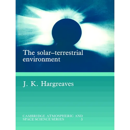 The Solar-Terrestrial Environment - Paperback