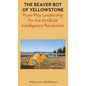 The Beaver Bot of Yellowstone: Pure-Play Leadership for the Artificial Intelligence Revolution - Hardcover
