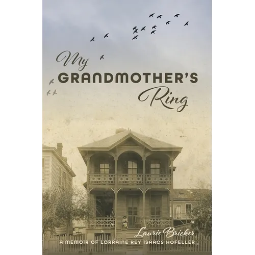 My Grandmother's Ring: A Memoir of Lorraine Rey Isaacs Hofeller - Paperback