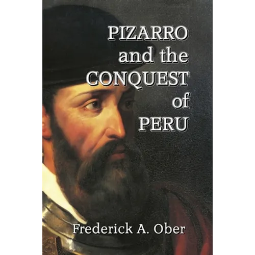 Pizarro and the Conquest of Peru - Paperback