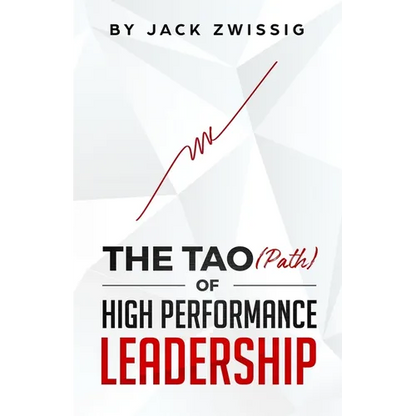 The Tao (Path) of High Performance Leadership - Paperback