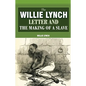 The Willie Lynch Letter And The Making Of A Slave - Paperback