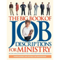The Big Book of Job Descriptions for Ministry: Identifying Opportunities and Clarifying Expectations for Ministry [With CDROM] - Paperback