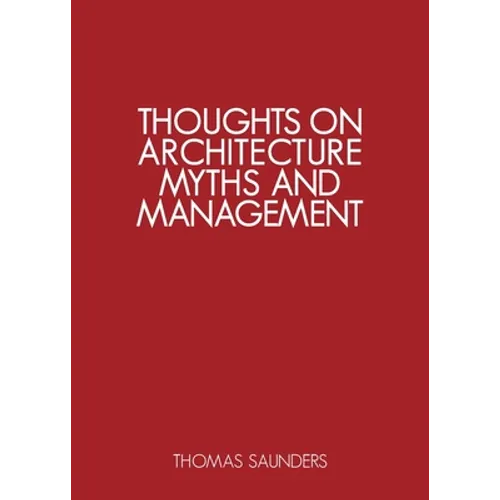 Thoughts on Architecture, Myths and Management - Paperback
