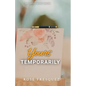 Yours Temporarily - Paperback